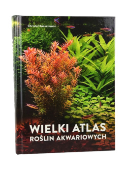 Wielki Atlas Roślin Akwariowych książka 640 stron (Christel Kasselmann)